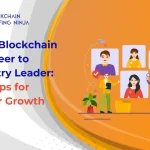 From Blockchain Engineer to Leader Essential Career Growth Tips