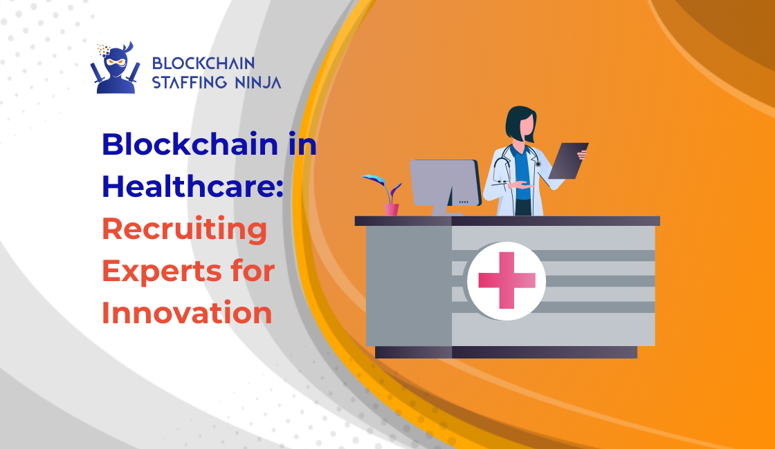 Blockchain in Healthcare_ Hiring Experts to Drive Innovation