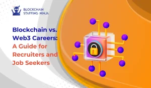 Blockchain vs. Web3 Key Differences Every Recruiter and Job Seeker Should Know (1)
