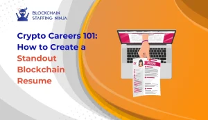 Crypto Careers 101 Crafting a Resume That Stands Out in Blockchain (1)