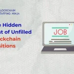 Why Vacant Blockchain Roles Hurt Your Business