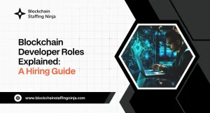 Understanding the Different Types of Blockchain Developers A Hiring Guide