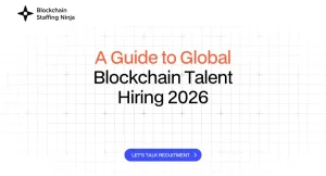 Global Blockchain Talent Guide 2025 Where to Hire & How to Retain Top Talent