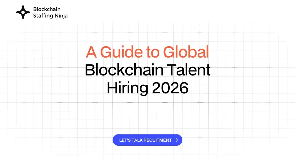 Global Blockchain Talent Guide 2025 Where to Hire & How to Retain Top Talent