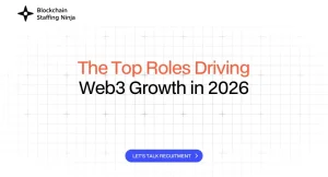 The Top Roles Driving Web3 Growth in 2026 The Top Roles Driving Web3 Growth in 2026