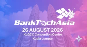 16th Edition of BankTech Asia 2026 Kuala Lumpur Series - 16th Edition of BankTech Asia 2026 Kuala Lumpur Series -